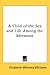 A Child of the Sea and Life Among the Mormons by Elizabeth W. Williams