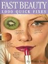 Fast Beauty: 1,000 Quick Fixes Fast Beauty: 1,000 Quick Fixes