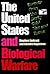 The United States and Biological Warfare by Stephen Endicott