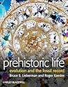 Prehistoric Life: Evolution and the Fossil Record Prehistoric Life: Evolution and the Fossil Record