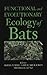 Functional and Evolutionary Ecology of Bats