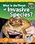 What Is the Threat of Invasive Species? (Sci-Hi)