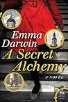 A Secret Alchemy: A Novel