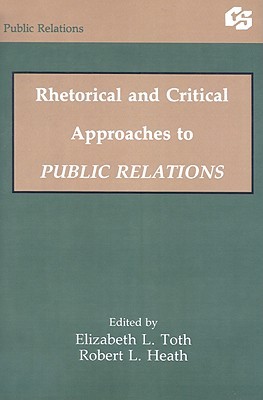 Rhetorical and Critical Approaches to Public Relations II (Routledge Communication Series)