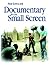 Documentary for the Small Screen