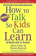 How To Talk So Kids Can Learn (The How To Talk Series)
