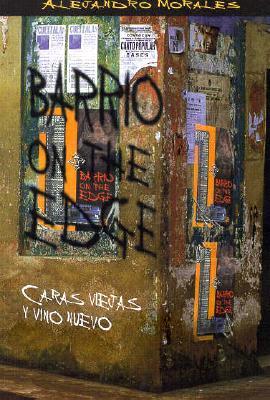 Barrio on the Edge: Caras Viejas Y Vino Nuevo (Clasicos Chicanos, 10.) (Spanish and English Edition)
