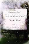 Getting Back to Life When Grief Won't Heal