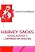 Harvey Sacks: Social Science and Conversation Analysis