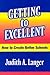 Getting to Excellent: How to Create Better Schools