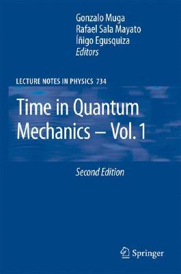 Time in Quantum Mechanics (Lecture Notes in Physics, 734)