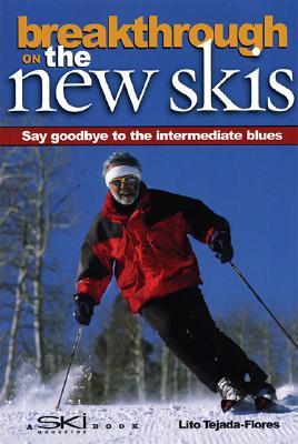 Breakthrough on the New Skis 3 Ed: Say Goodbye to the Intermediate Blues (Paperback)