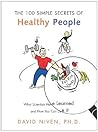 100 Simple Secrets of Healthy People: What Scientists Have Learned and How You Can Use it – An Evidence-Based Guide to Fitness and Longevity