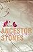 Ancestor Stones by Aminatta Forna