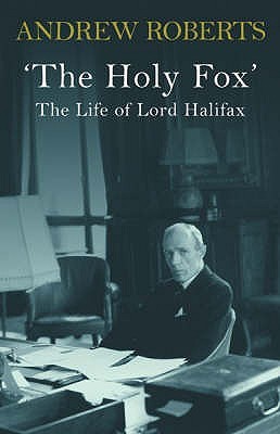 'The Holy Fox': The Life of Lord Halifax (Paperback)