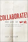 Collaborate! The Art of We - Combining capabilities to create... by Dan Sanker