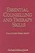 Essential Counselling and Therapy Skills: The Skilled Client Model
