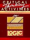 Critical Thinking Activities in Patterns, Imagery, Logic: Mathematics, Grades 7-12 (Blackline Masters) Critical Thinking Activities in Patterns, Imagery, Logic: Mathematics, Grades 7-12 (Blackline Masters)