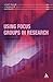 Using Focus Groups in Research (Continuum Research Methods)