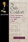 My Only Comfort: Death, Deliverance, and Discipleship in the Music of Bach (Calvin Institute of Christian Worship Liturgical Studies)