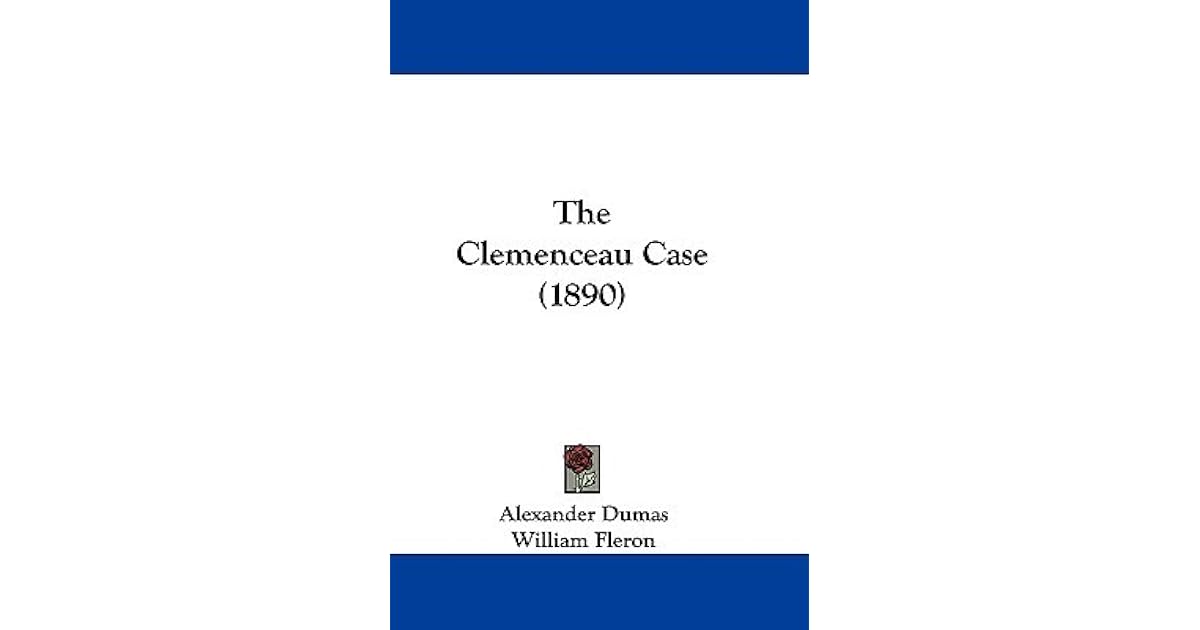 The Clemenceau Case 1890 By Alexandre Dumas Fils