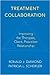 Treatment Collaboration: Improving the Therapist, Prescriber, Client Relationship