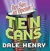 Ten Cans: Are You an Opener? Ten Cans: Are You an Opener?