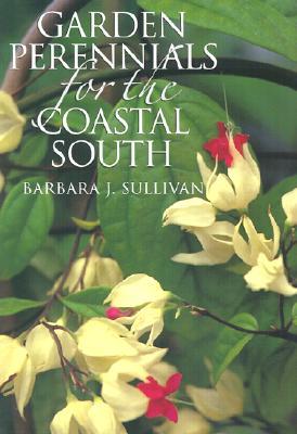 Garden Perennials for the Coastal South (Paperback)