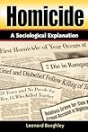 Homicide: A Sociological Explanation Homicide: A Sociological Explanation