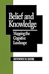 Belief and Knowledge: Mapping the Cognitive Landscape