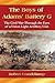 The Boys of Adams' Battery G: The Civil War Through the Eyes of a Union Light Artillery Unit