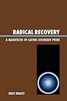 Radical Recovery: A Manifesto of Eating Disorder Pride