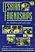 Lesbian Friendships: For Ourselves and Each Other (The Cutting Edge: Lesbian Life and Literature Series)