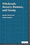 Witchcraft, Sorcery, Rumors and Gossip Witchcraft, Sorcery, Rumors and Gossip