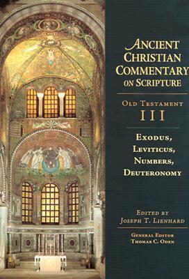 Exodus, Leviticus, Numbers, Deuteronomy (Ancient Christian Commentary on Scripture: Old Testament, Volume III)