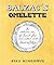 Balzac's Omelette by Anka Muhlstein