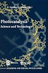 Photocatalysis: Science and Technology (Biological and Medical Physics, Biomedical Engineering)