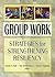 Group Work: Strategies for Strengthening Resiliency