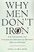 Why Men Don't Iron: The Fascinating and Unalterable Differences Between Men and Women