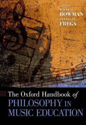 The Oxford Handbook of Philosophy in Music Education (Hardcover)