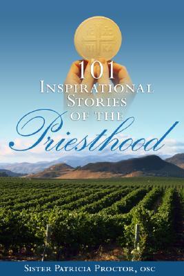 101 Inspirational Stories of the Priesthood (Paperback)