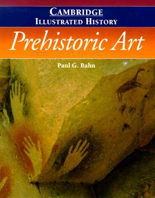 The Cambridge Illustrated History of Prehistoric Art (Hardcover)