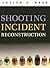Shooting Incident Reconstruction