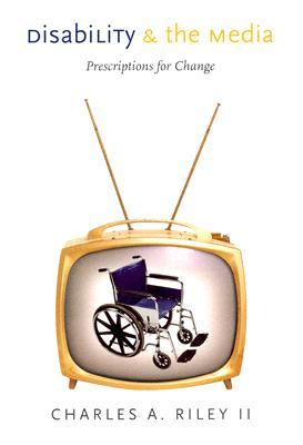 Disability and the Media: Prescriptions for Change (Disability Library)