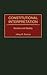 Constitutional Interpretation: Illusion and Reality (Contributions in Legal Studies)