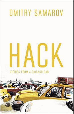Hack: Stories from a Chicago Cab (Chicago Visions and Revisions)