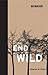 The End of the Wild by Stephen M. Meyer