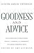 Goodness and Advice (The University Center for Human Values Series)