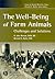 The Well-Being of Farm Animals: Challenges and Solutions