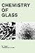 Chemistry of Glass